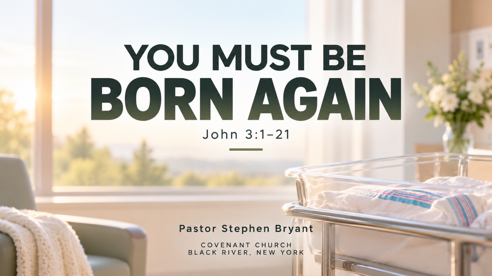 You Must Be Born Again, Covenant Church